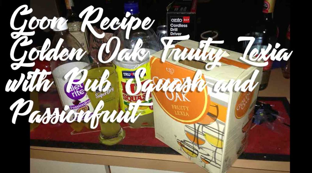 Golden-Oak-Fruity-Lexia-with-Pub-Squash-and-Passionfruit-Goon-Recipe